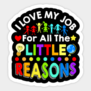 I Love My Job For All The Little Reasons Sticker